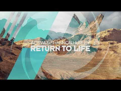 Activa & Shannon Hurley – Return To Life