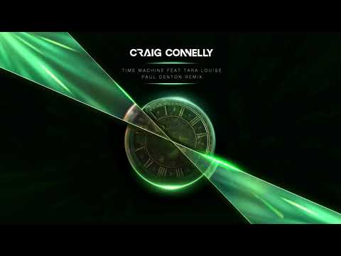 Craig Connelly featuring Tara Louise – Time Machine (Paul Denton Remix)