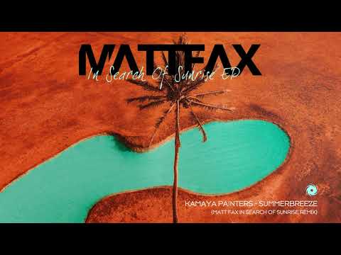 Kamaya Painters  – Summerbreeze (Matt Fax In Search Of Sunrise Remix)