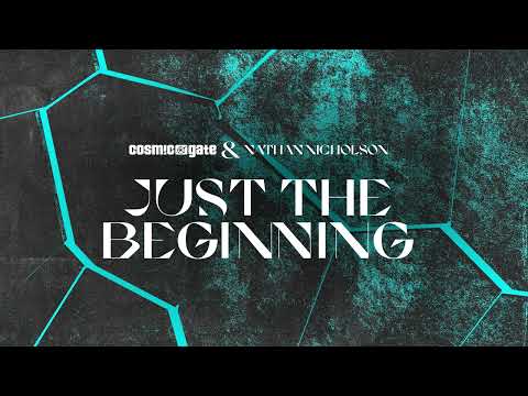 Cosmic Gate & Nathan Nicholson – Just the Beginning