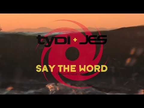 TyDi & JES – Say the Word (Ciaran McAuley Remix)