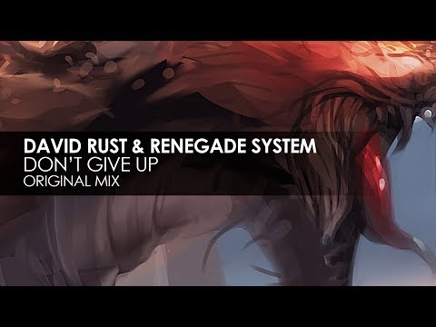 David Rust & Renegade System – Don’t Give Up
