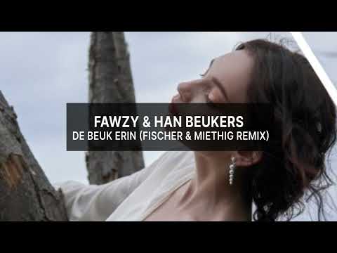 FAWZY & Han Beukers – De Beuk Erin (Fischer & Miethig Remix) [Full] -Trance-