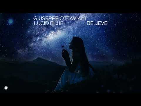 Giuseppe Ottaviani & Lucid Blue – I Believe
