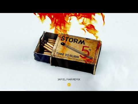 Storm – Time To Burn (Jam El Mar Remix)
