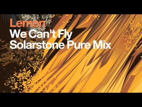 Lemon – We Can’t Fly (Solarstone Pure Mix)