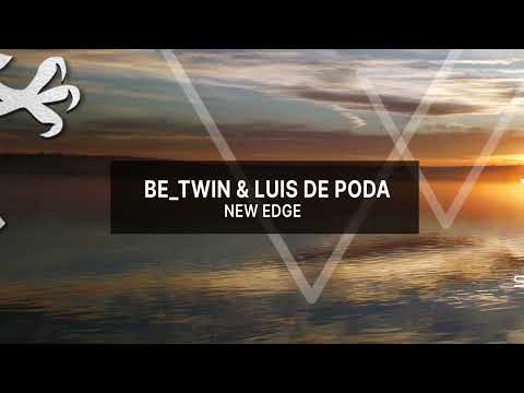 Be Twin & Luis de Poda – New Edge [Out 10.10.2022] -Trance- @TranceChannel_djphalanx