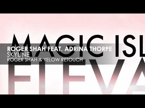 Roger Shah featuring Adrina Thorpe – Skyline (Roger Shah & Yelow Retouch)