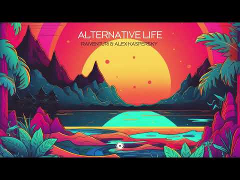 Raiventuri & Alex Kaspersky – Alternative Life