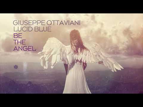 Giuseppe Ottaviani & Lucid Blue – Be The Angel