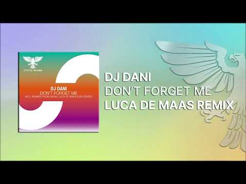 DJ Dani – Don’t Forget Me (Luca De Maas Remix) [Full] -Trance-