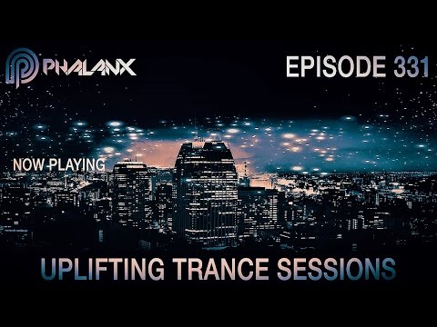 DJ Phalanx – Uplifting Trance Sessions EP.  331 (The Original) I May 2017