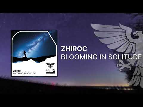 Zhiroc – Blooming In Solitude [Full] -Trance-