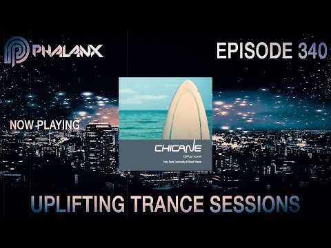 DJ Phalanx – Uplifting Trance Sessions EP  340 (The Original) I July 2017