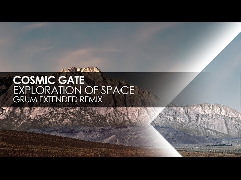 Cosmic Gate – Exploration Of Space (Grum Extended Remix)