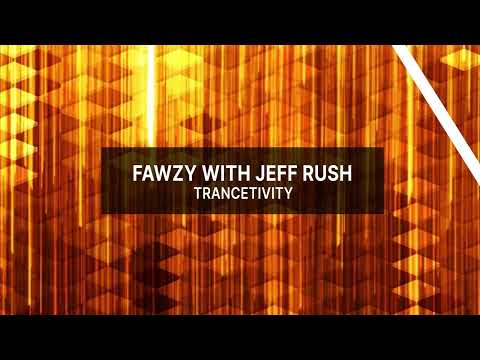 Fawzy with Jeff Rush – Trancetivity [Trance]  -Full- @TranceChannel_djphalanx