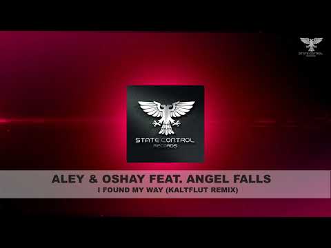 Aley & Oshay Feat. Angel Falls – I Found My Way (KaltFlut Remix) *Free Download*