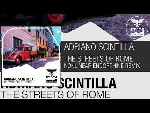 Adriano Scintilla – The Streets Of Rome (Nonlinear Endorphine Remix) [Out 16.07.2021]  -Trance-