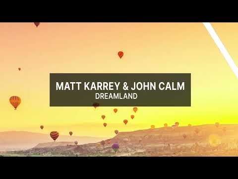 Matt Karrey & John Calm – DreamLand [Full] -Trance- @TranceChannel_djphalanx