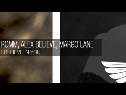 ROMM, Alex BELIEVE, MarGo Lane  – I Believe In You [Preview] *OUT 03.09.2018*
