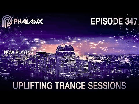 DJ Phalanx – Uplifting Trance Sessions EP.  347 (The Original) I August 2017