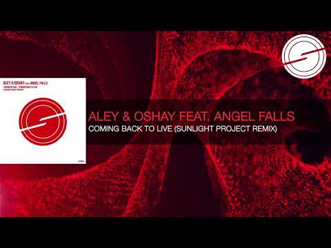 OUT NOW! Aley & Oshay feat. Angel Falls – Coming Back To Live (Sunlight Project Remix) [TEASER]