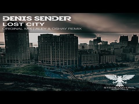 OUT NOW! Denis Sender – Lost City (Original Mix) [State Control Essentials]