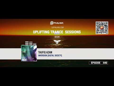 Taufiq Azam – Inversion *as played by DJ Phalanx @Uplifting Trance Sessions 640*