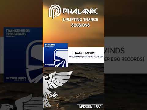 Tranceminds – Crossroads -Trance- #shorts (Uplifting Trance Sessions EP. 601 with DJ Phalanx)