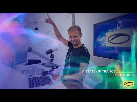 A State of Trance Episode 1027 – Armin van Buuren (@astateoftrance)