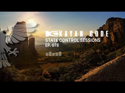 State Control Sessions with Kayan Code EP- 078 SEPTEMBER @TranceChannel_djphalanx