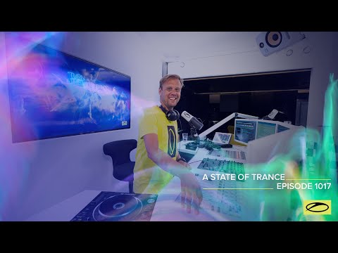 A State of Trance Episode 1017 – Armin van Buuren (@astateoftrance)