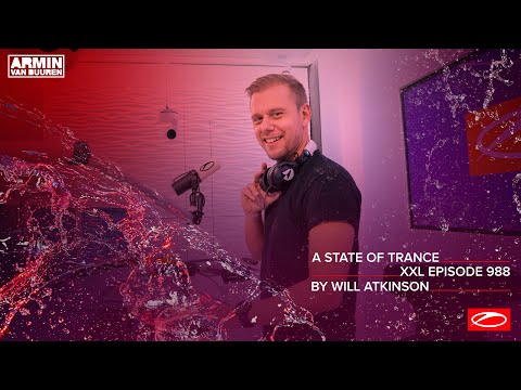 A State of Trance Episode 988 [XXL Guest Mix: Will Atkinson] [@astateoftrance]