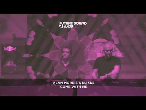 Alan Morris & Elixus – Come With Me