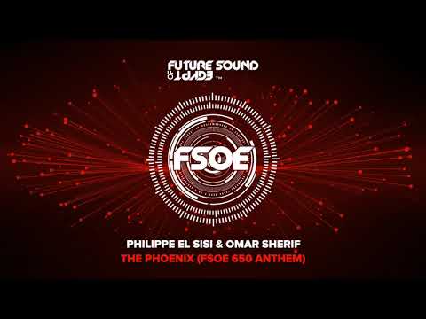 Philippe El Sisi & Omar Sherif – The Phoenix [FSOE 650 Anthem]