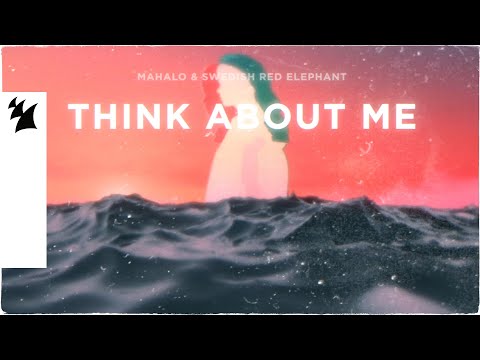 Mahalo & Swedish Red Elephant  – Think About Me (Official Lyric Video)