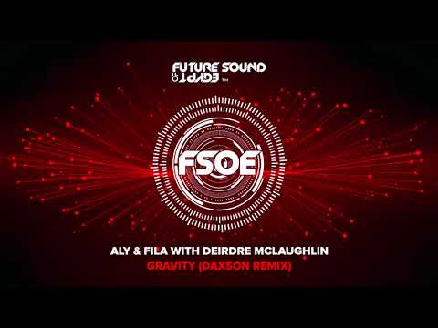 Aly & Fila with Deirdre Mclaughlin – Gravity (Daxson Remix)