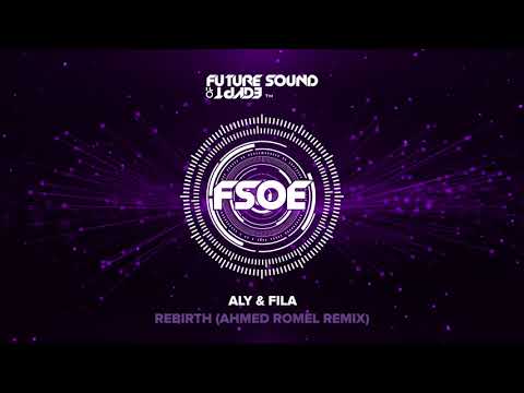 Aly & Fila – Rebirth (Ahmed Romel Remix)