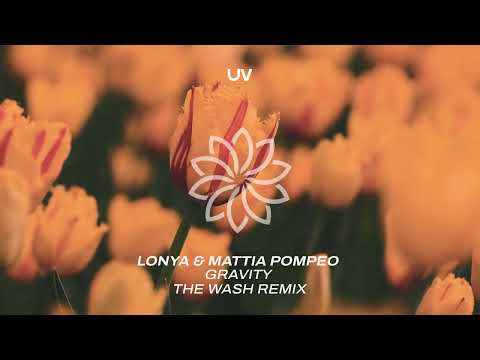 Lonya & Mattia Pompeo – Gravity (The Wash Remix)