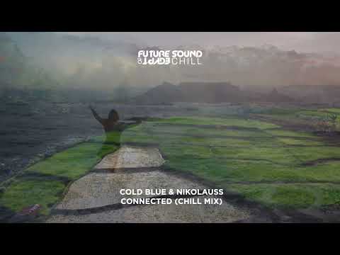 Cold Blue & Nikolauss – Connected (Chill Mix)