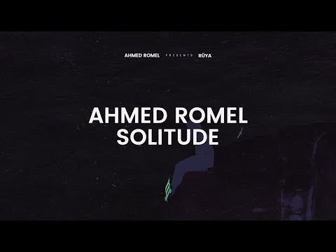 Ahmed Romel – Solitude