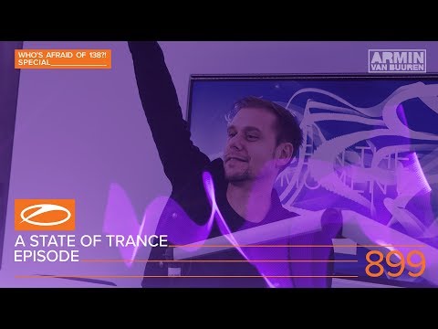 A State of Trance Episode 899 (#ASOT899) [Who’s Afraid Of 138?! Special] – Armin van Buuren