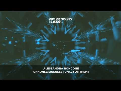 Alessandra Roncone – Unkonsciousness (UNK23 Anthem)