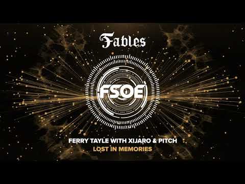 Ferry Tayle with XiJaro & Pitch – Lost In Memories