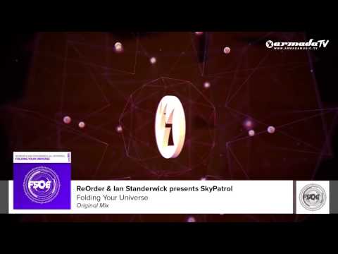 ReOrder & Ian Standerwick presents SkyPatrol – Folding Your Universe (Original Mix)