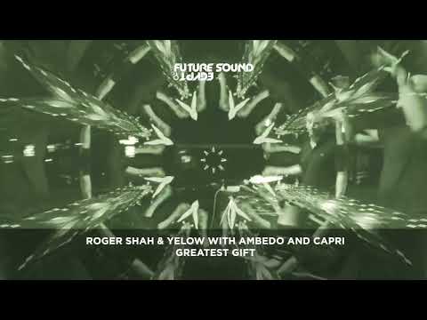 Roger Shah & Yelow with Ambedo and Capri – The Greatest Gift