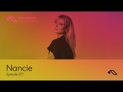 The Anjunabeats Rising Residency 077 with Nancie
