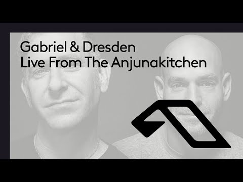 Gabriel & Dresden: Live From The Anjunakitchen