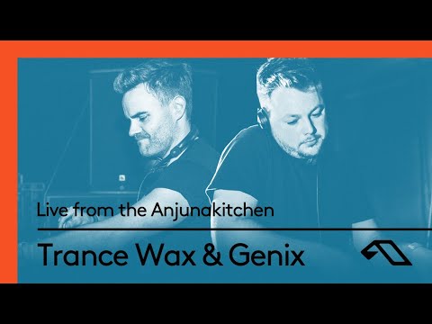 Genix & Trance Wax: Live from the Anjunakitchen