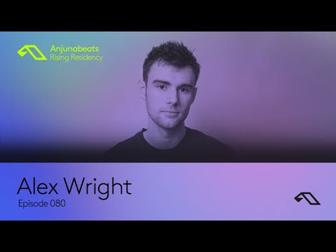 The Anjunabeats Rising Residency 080 with Alex Wright